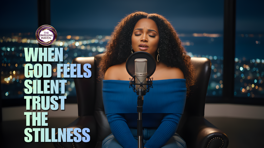 WHEN GOD FEELS SILENT—TRUST THE STILLNESS