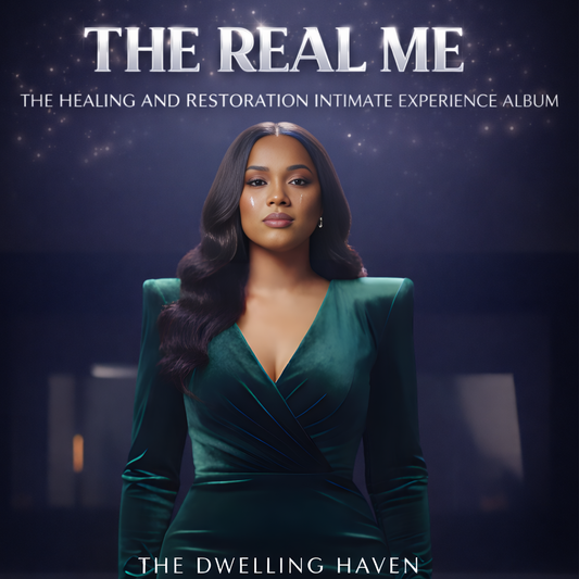 THE REAL ME– Healing Worship Album for Women | The Dwelling Haven
