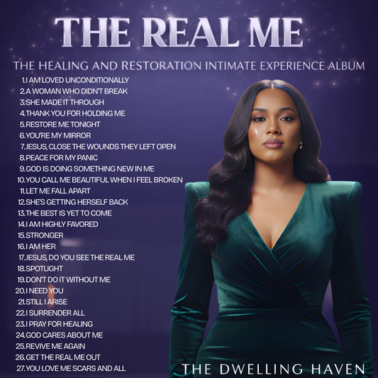 THE REAL ME– Healing Worship Album for Women | The Dwelling Haven